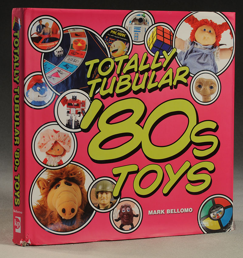 Totally Tubular 80's Toys book by Mark Bellomo